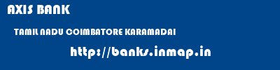AXIS BANK  TAMIL NADU COIMBATORE KARAMADAI   banks information 